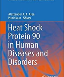 Heat Shock Protein 90 in Human Diseases and Disorders (Heat Shock Proteins) 1st ed. 2019 Edition