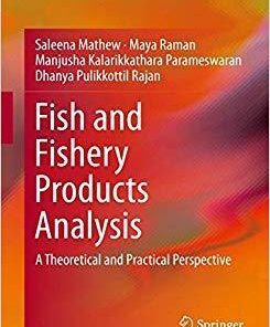 Fish and Fishery Products Analysis: A Theoretical and Practical Perspective 1st ed. 2019 Edition