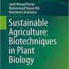 Sustainable Agriculture: Biotechniques in Plant Biology 1st ed. 2019 Edition