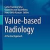 Value-based Radiology: A Practical Approach (Medical Radiology) 1st ed. 2020 Edition