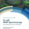 In-cell NMR Spectroscopy: From Molecular Sciences to Cell Biology (ISSN) 1st Edition