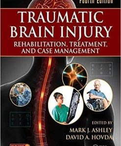 Traumatic Brain Injury: Rehabilitation, Treatment, and Case Management, Fourth Edition 4th Edition