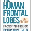 The Human Frontal Lobes, Third Edition: Functions and Disorders Third Edition