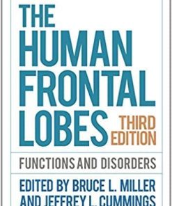 The Human Frontal Lobes, Third Edition: Functions and Disorders Third Edition