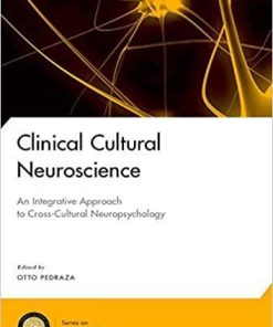 Clinical Cultural Neuroscience: An Integrative Approach to Cross-Cultural Neuropsychology (National Academy of Neuropsychology: Series on Evidence-Based Practices) Hardcover – December 3, 2019