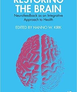 Restoring the Brain: Neurofeedback as an Integrative Approach to Health 2nd Edition