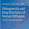 Pathogenicity and Drug Resistance of Human Pathogens: Mechanisms and Novel Approaches 1st ed. 2019 Edition