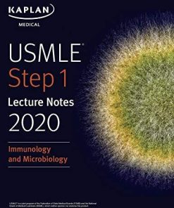 USMLE Step 1 Lecture Notes 2020: Immunology and Microbiology (Kaplan Test Prep)