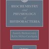 Biochemistry and Physiology of Bifidobacteria 1st Edition