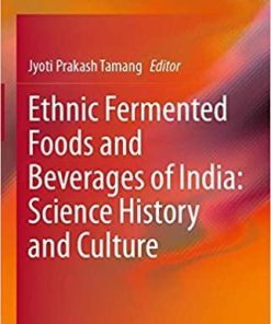 Ethnic Fermented Foods and Beverages of India: Science History and Culture 1st ed. 2020 Edition