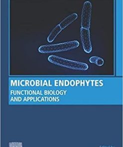 Microbial Endophytes: Functional Biology and Applications 1st Edition