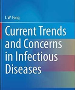 Current Trends and Concerns in Infectious Diseases (Emerging Infectious Diseases of the 21st Century) 1st ed. 2020 Edition