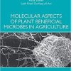 Molecular Aspects of Plant Beneficial Microbes in Agriculture 1st Edition