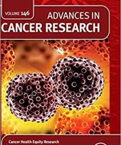 Cancer Health Equity Research (Volume 146) (Advances in Cancer Research) 1st Edition