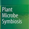 Plant Microbe Symbiosis 1st ed. 2020 Edition