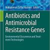 Antibiotics and Antimicrobial Resistance Genes: Environmental Occurrence and Treatment Technologies (Emerging Contaminants and Associated Treatment Technologies) 1st ed. 2020 Edition