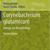 Corynebacterium glutamicum: Biology and Biotechnology (Microbiology Monographs (23)) 2nd ed. 2020 Edition