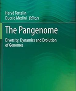 The Pangenome: Diversity, Dynamics and Evolution of Genomes 1st ed. 2020 Edition