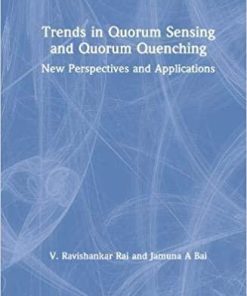 Trends in Quorum Sensing and Quorum Quenching: New Perspectives and Applications 1st Edition