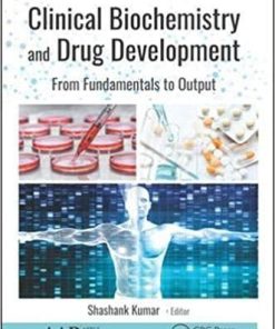 Clinical Biochemistry and Drug Development: From Fundamentals to Output 1st Edition