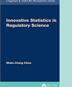 Innovative Statistics in Regulatory Science (Chapman & Hall/CRC Biostatistics Series) 1st Edition