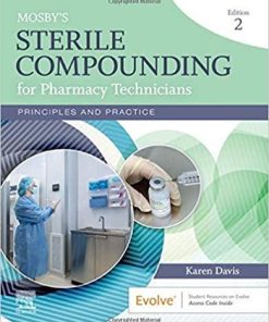 Mosby’s Sterile Compounding for Pharmacy Technicians: Principles and Practice (Sterile Processing for Pharmacy Technicians) 2nd Edition