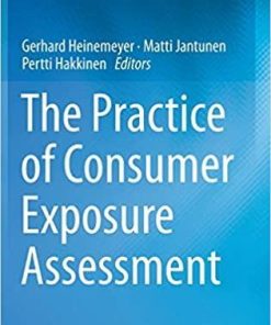 The Practice of Consumer Exposure Assessment 1st ed. 2019 Edition