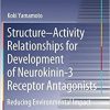 Structure–Activity Relationships for Development of Neurokinin-3 Receptor Antagonists: Reducing Environmental Impact (Springer Theses) 1st ed. 2020 Edition