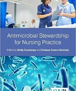 Antimicrobial Stewardship for Nursing Practice 1st Edition