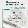 Enfermería en prescripción: Uso y manejo de fármacos y productos sanitarios (Spanish Edition) (Spanish) 2nd Edition