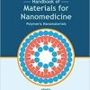 Handbook of Materials for Nanomedicine: Polymeric Nanomaterials (Jenny Stanford Series on Biomedical Nanotechnology) 1st Edition