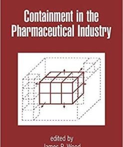 Containment in the Pharmaceutical Industry (Drugs and the Pharmaceutical Sciences) 1st Edition