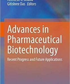 Advances in Pharmaceutical Biotechnology: Recent Progress and Future Applications 1st ed. 2020 Edition