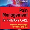 Pain Management in Primary Care: Essential Knowledge for APRNs and PAs 1st Edition