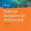 Elektrische Biosignale in der Medizintechnik (German Edition) (German) 2. Aufl. 2020 Edition