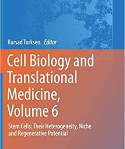 Cell Biology and Translational Medicine, Volume 6: Stem Cells: Their Heterogeneity, Niche and Regenerative Potential (Advances in Experimental Medicine and Biology) 1st ed. 2020 Edition