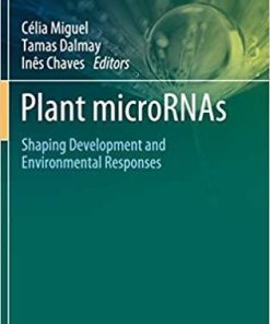 Plant microRNAs: Shaping Development and Environmental Responses (Concepts and Strategies in Plant Sciences) 1st ed. 2020 Edition