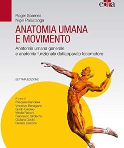 Anatomia umana e movimento 7 ed: Anatomia umana generale e anatomia funzionale dell’apparato locomotore (Italian Edition)