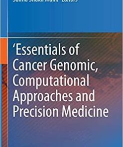 ‘Essentials of Cancer Genomic, Computational Approaches and Precision Medicine 1st ed. 2020 Edition