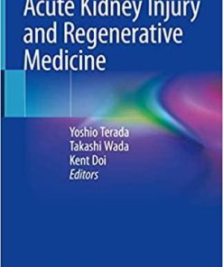 Acute Kidney Injury and Regenerative Medicine 1st ed. 2020 Edition