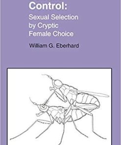 Female Control: Sexual Selection by Cryptic Female Choice 1st Edition.