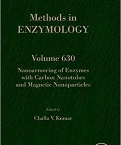 Nanoarmoring of Enzymes with Carbon Nanotubes and Magnetic Nanoparticles (Volume 630) (Methods in Enzymology (Volume 630)) 1st Edition