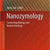 Nanozymology: Connecting Biology and Nanotechnology (Nanostructure Science and Technology) 1st ed. 2020 Edition