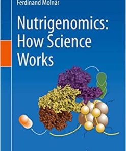 Nutrigenomics: How Science Works 1st ed. 2020 Edition