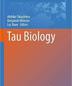 Tau Biology (Advances in Experimental Medicine and Biology) 1st ed. 2019 Edition