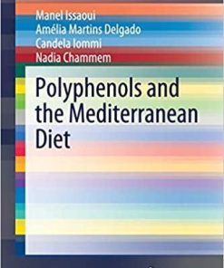 Polyphenols and the Mediterranean Diet (SpringerBriefs in Molecular Science) 1st ed. 2020 Edition