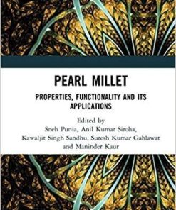 Pearl Millet: Properties, Functionality and its Applications 1st Edition