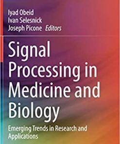 Signal Processing in Medicine and Biology: Emerging Trends in Research and Applications 1st ed. 2020 Edition