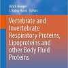 Vertebrate and Invertebrate Respiratory Proteins, Lipoproteins and other Body Fluid Proteins (Subcellular Biochemistry (94)) 1st ed. 2020 Edition