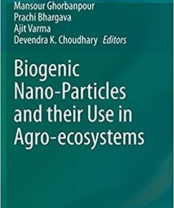 Biogenic Nano-Particles and their Use in Agro-ecosystems 1st ed. 2020 Edition